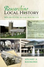 book Researching Local History: Your Guide to the Sources