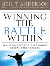 book Winning the Battle Within: Realistic Steps to Overcoming Sexual Strongholds