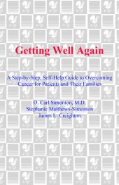 book Getting Well Again: The Bestselling Classic About the Simontons' Revolutionary Lifesaving Self- Awar eness Techniques