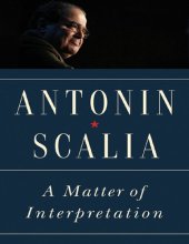 book A Matter of Interpretation: Federal Courts and the Law - New Edition (The University Center for Human Values Series Book 47)