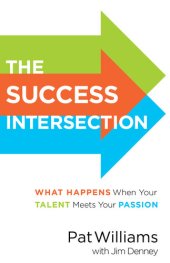 book The Success Intersection: What Happens When Your Talent Meets Your Passion