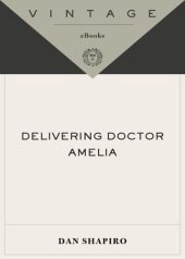 book Delivering Doctor Amelia: The Story of a Gifted Young Obstetrician's Error and the Psychologist Who Helped Her