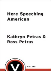 book Here Speeching American: A Very Strange Guide to English as it is Garbled Around the World