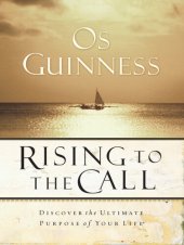 book Rising to the Call: Discovering the Ultimate Purpose of Your Life