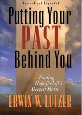 book Putting Your Past Behind You: Finding Hope for Life's Deepest Hurts