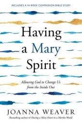 book Having a Mary Spirit: Allowing God to Change Us from the Inside Out