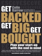 book Get Backed, Get Big, Get Bought: Plan your start-up with the end in mind