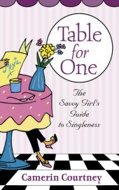 book Table for One: The Savvy Girl's Guide to Singleness