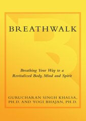 book Breathwalk: Breathing Your Way to a Revitalized Body, Mind and Spirit