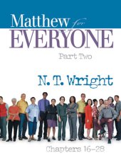 book Matthew for Everyone, Part 2: Chapters 16-28