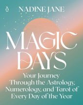 book Magic Days: Your Journey Through the Astrology, Numerology, and Tarot of Every Day of the Year