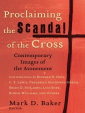 book Proclaiming the Scandal of the Cross: Contemporary Images of the Atonement