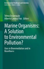 book Marine Organisms: A Solution to Environmental Pollution?: Uses in Bioremediation and in Biorefinery