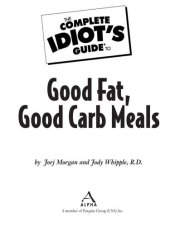 book The Complete Idiot's Guide to Good Fat, Good Carb Meals