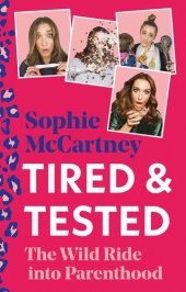 book Tired and Tested: The Wild Ride into Parenthood