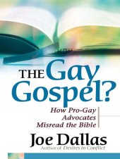 book The Gay Gospel?: How Pro-Gay Advocates Misread the Bible