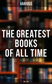 book The Greatest Books of All Time (Volume 1-18): Masterpieces of Literature