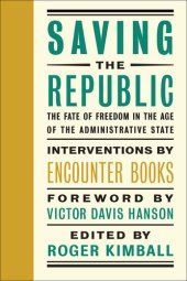 book Saving the Republic: The Fate of Freedom in the Age of the Administrative State