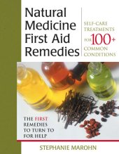 book The Natural Medicine First Aid Remedies: Self-Care Treatments for 100+ Common Conditions