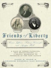 book Friends of Liberty: Thomas Jefferson, Tadeusz Kosciuszko, and Agrippa Hull