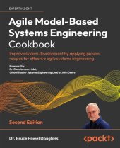 book Agile Model-Based Systems Engineering Cookbook: Improve system development by applying proven recipes for effective agile systems engineering, 2nd Edition