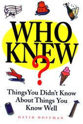 book Who Knew?: Things You Didn't Know About Things You Know Well