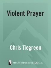 book Violent Prayer: Engaging Your Emotions Against Evil