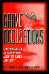 book Grave Accusations: A Suspicious Death, A Husband's Arrest, A Fight for Justice--A True Story