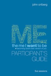 book The Me I Want to Be Participant's Guide: Becoming God's Best Version of You