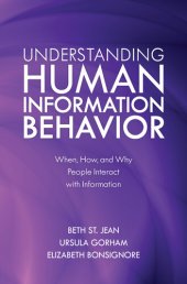 book Understanding Human Information Behavior: When, How, and Why People Interact with Information