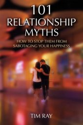 book 101 Relationship Myths: How to Stop Them from Sabotaging Your Happiness