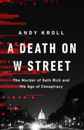 book A Death on W Street: The Murder of Seth Rich and the Age of Conspiracy