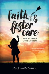 book Faith & Foster Care: How We Impact God's Kingdom