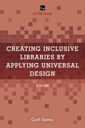 book Creating Inclusive Libraries by Applying Universal Design: A Guide