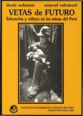 book Vetas de futuro. Educación y cultura en las minas del Perú