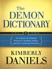 book The Demon Dictionary Volume Two: An Exposé on Cultural Practices, Symbols, Myths, and the Luciferian Doctrine