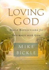 book Loving God: Daily Reflections for Intimacy With God