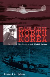 book Flash Point North Korea: The Pueblo and Ec-121 Crisis