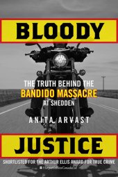 book Bloody Justice: The Truth Behind the Bandido Massacre at Shedden