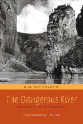 book The Dangerous River: Adventure on the Nahanni