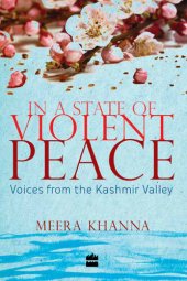 book In a State of Violent Peace: Voices from the Kashmir Valley