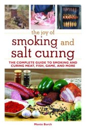 book The Joy of Smoking and Salt Curing: The Complete Guide to Smoking and Curing Meat, Fish, Game, and More