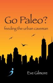 book Go Paleo?: Feeding the urban caveman