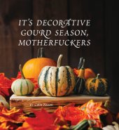 book It's Decorative Gourd Season, Motherfuckers