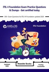 book ITIL 4 Foundation Exam Practice Questions & Dumps--Get certified today: 300+ Exam Questions for ITIL V4 Foundation updated 2020