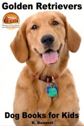 book Golden Retrievers: Dog Books for Kids