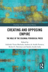 book Creating and Opposing Empire: The Role of the Colonial Periodical Press