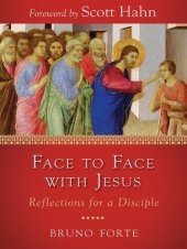 book Face to Face with Jesus: Reflections for a Disciple