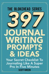 book 397 Journal Writing Prompts & Ideas: Your Secret Checklist To Journaling Like A Super Pro In Five Minute