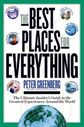 book The Best Places for Everything: The Ultimate Insider's Guide to the Greatest Experiences Around the World